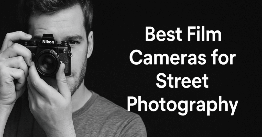 film cameras for street photography