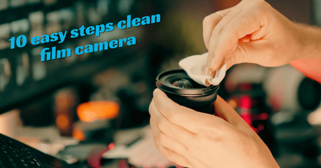 How to clean a film camera